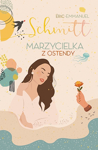 

Marzycielka z Ostendy [wyd. 2022] Eric-Emmanuel
