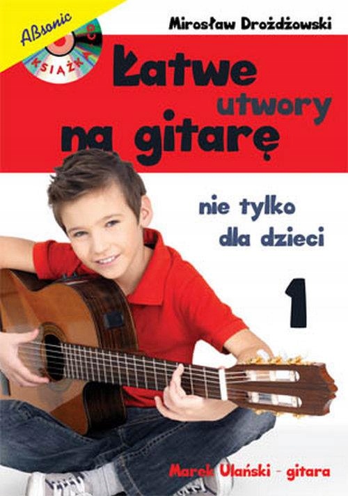 Łatwe utwory na gitarę nie tylko dla dzieci 1