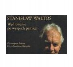 WĘDROWANIE PO WYSPACH PAMIĘCI - STANISŁAW WALTOŚ [AUDIOBOOK]
