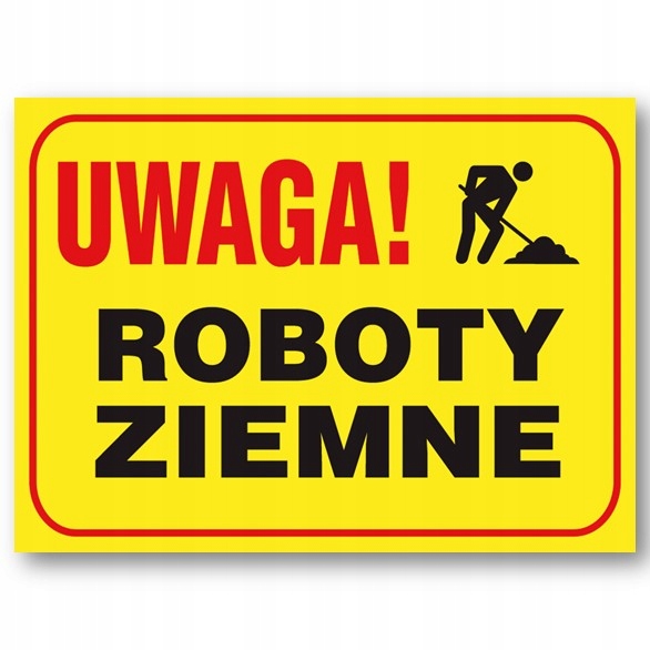 UWAGA! ROBOTY ZIEMNE tablica budowlana informacyjna 250x350mm płyta PVC