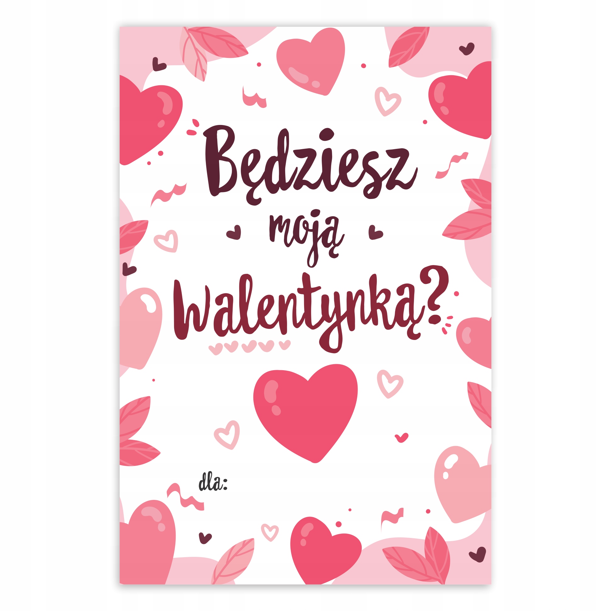 WALENTYNKI KARTKA BĘDZIESZ MOJĄ WALENTYNKĄ? POCZTA WALENTYNKOWA 10X15