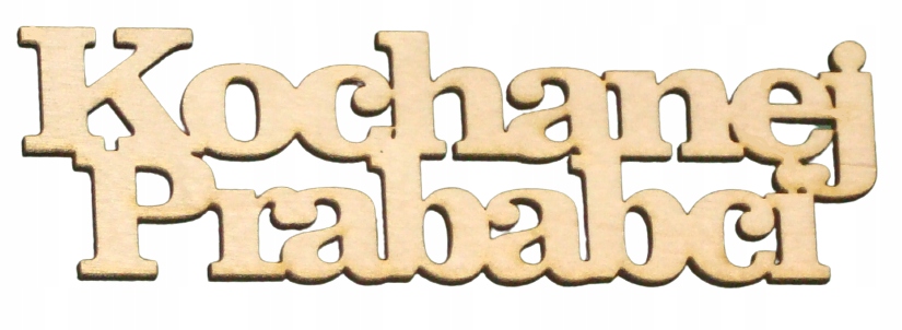 Drewniany napis Kochanej Prababci Decoupage Deco 3,4 cm x 11,3 cm