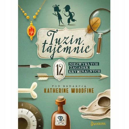 

Tuzin tajemnic. 12 niezywkłych zagadek