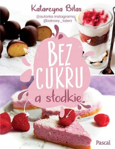 Bez cukru a słodkie Katarzyna Biłas