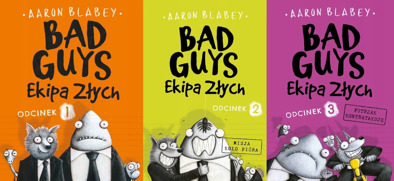 Bad Guys. Ekipa Złych Odcinek 1-3, Aaron Blabey