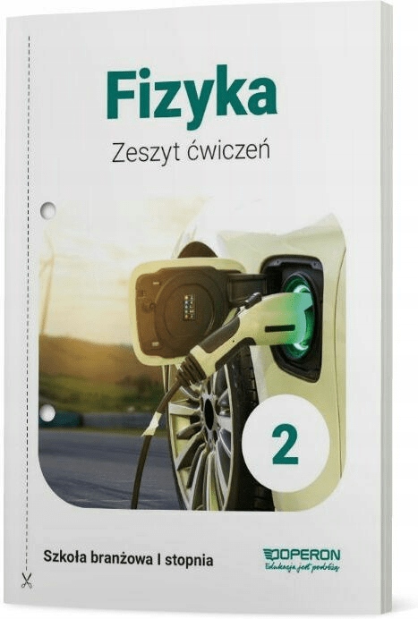 

Fizyka 2 Zeszyt ćwiczeń Szkoła branżowa Operon