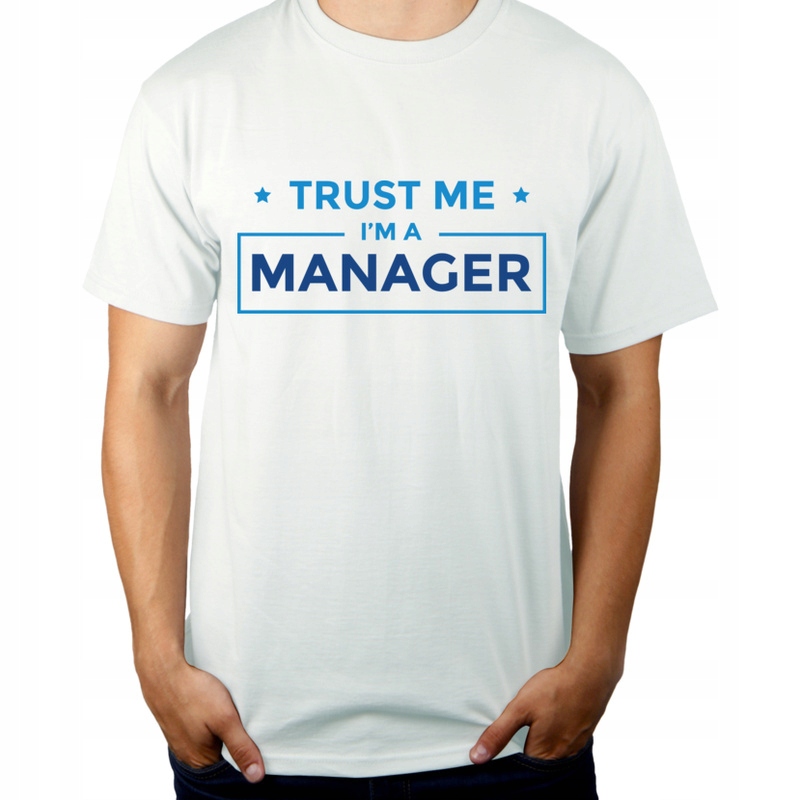 

Trust me i'm a manager koszulka