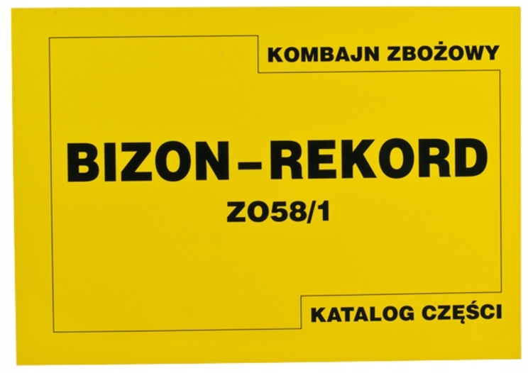 

Katalog Części Bizon Rekord Kombajn Z-058/1