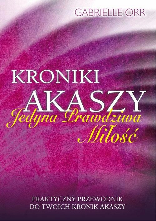 

Kroniki Akaszy Jedyna Prawdziwa Miłość Gabriel Orr