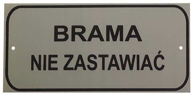 

Tablica Brama Nie Zastawiać Nierdzewna (TN3)