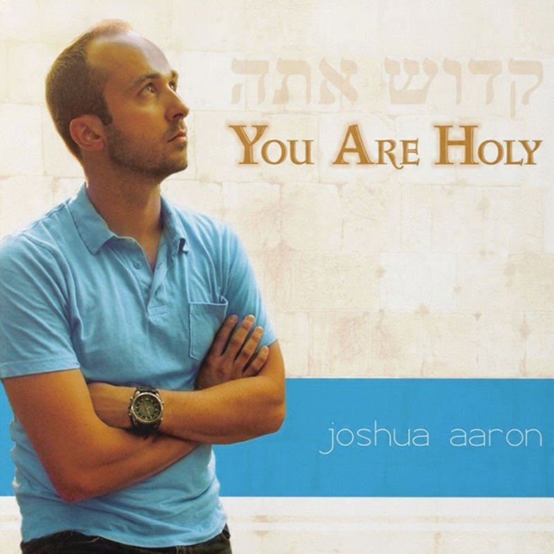 

Joshua Aaron You Are Holy