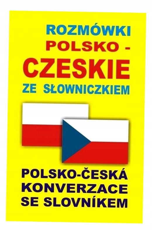 ROZMÓWKI POLSKO-CZESKIE ZE SŁOWNICZKIEM PRACA ZBIOROWA