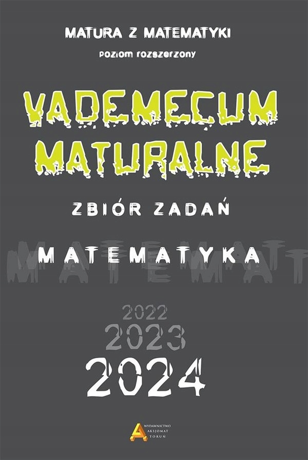 

Vademecum maturalne. Matematyka. Zakres rozszezony