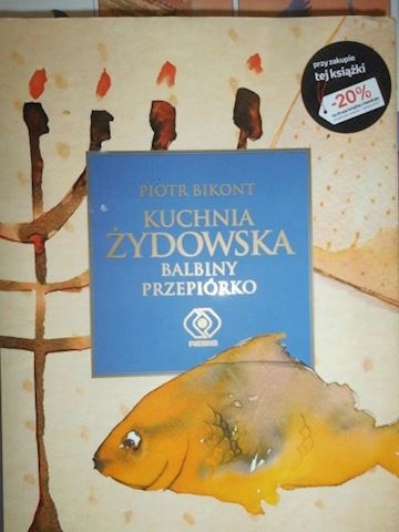 Kuchnia żydowska Balbiny Przepiórko - Piotr Bikont