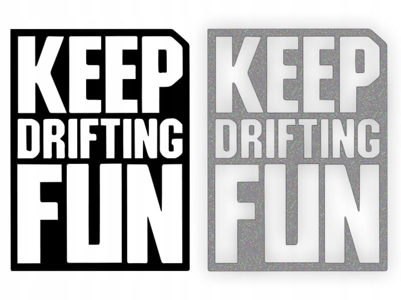 KEEP DRIFTING FUN - Naklejka na samochód na auto -