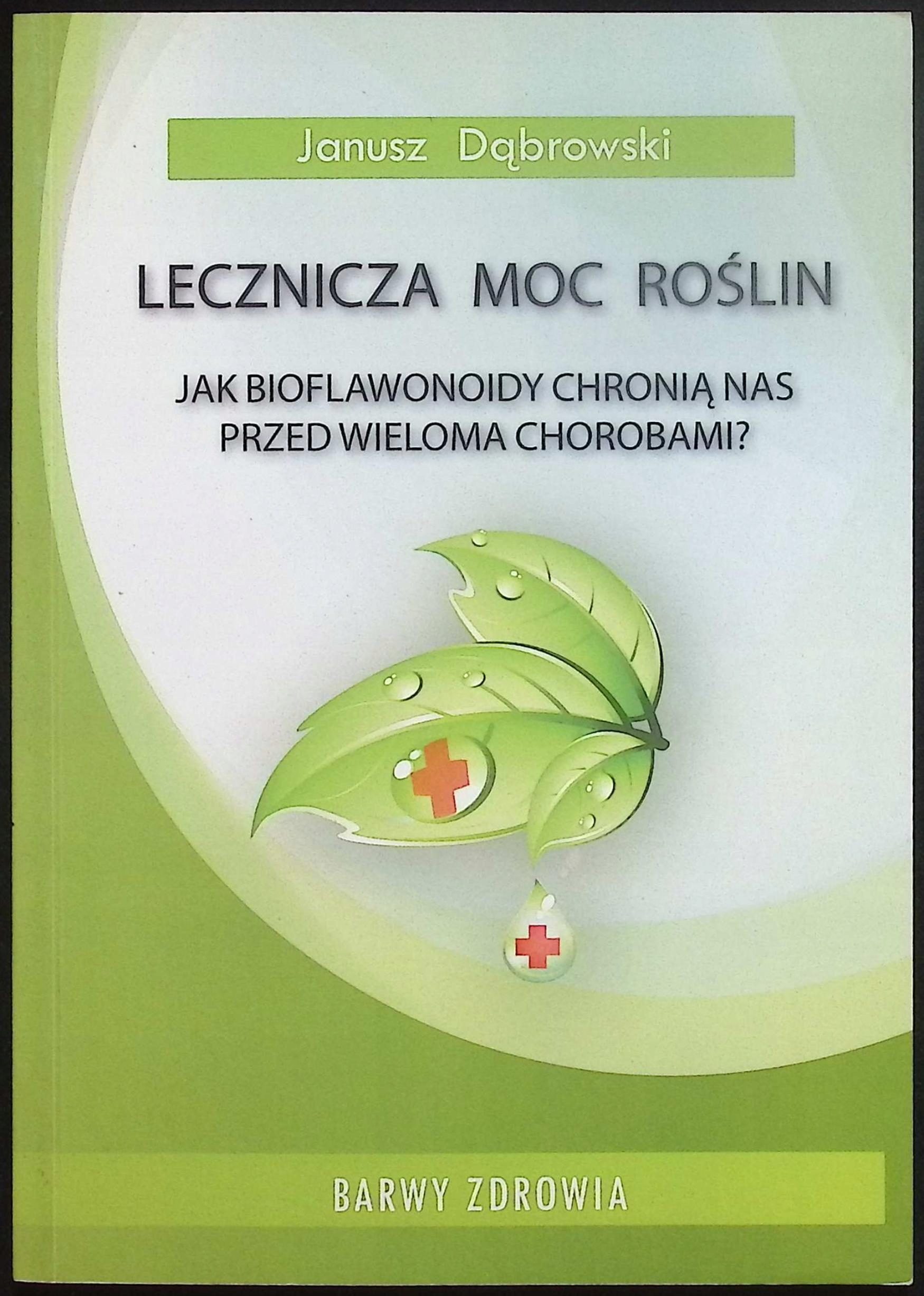 Lecznicza moc roślin Janusz Dąbrowski