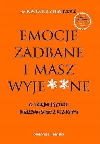 

Emocje zadbane i masz wyjene