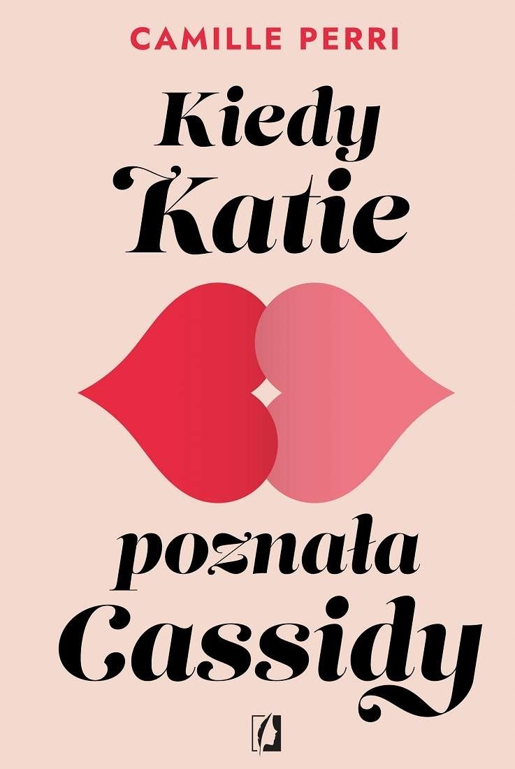 

Kiedy Katie poznała Cassidy Camille Perri
