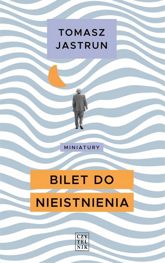 

Bilet Do Nieistnienia, Tomasz Jastrun