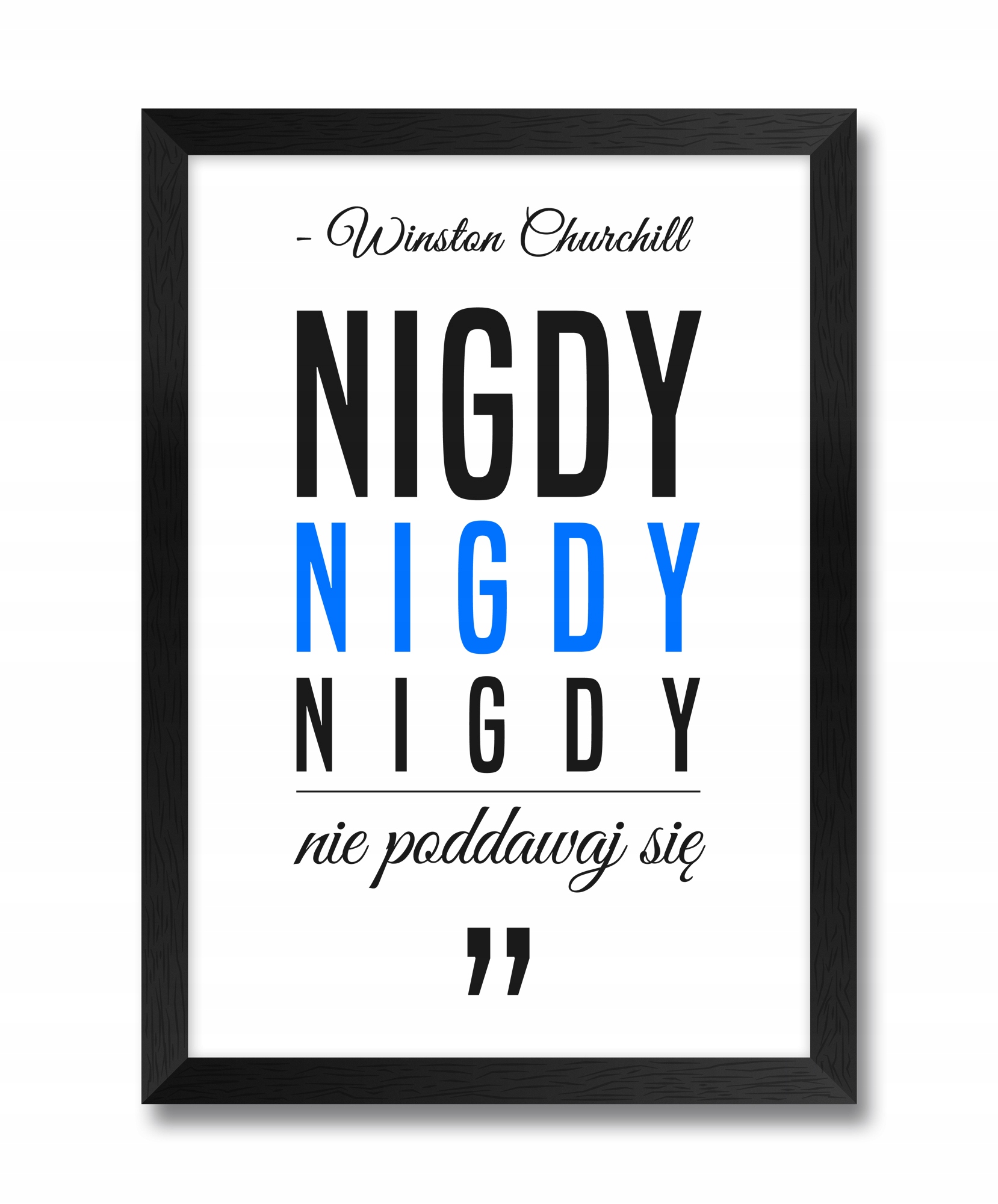 

Nigdy Się Nie Poddawaj czarna rama cytat Churchill
