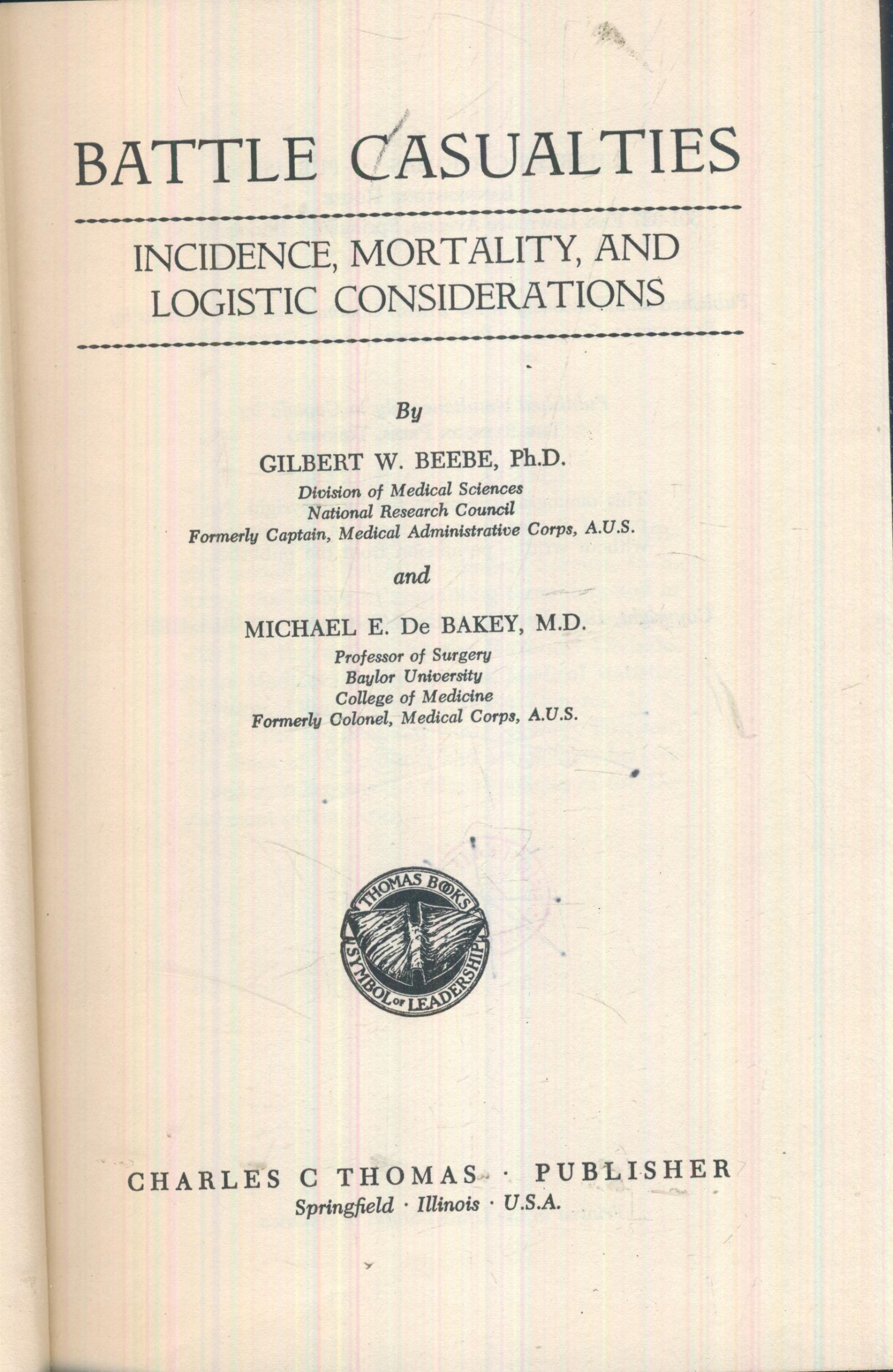 BATTLE CASUALTIES incidence, mortality, logistic; G. Beebe, M. De Bakey