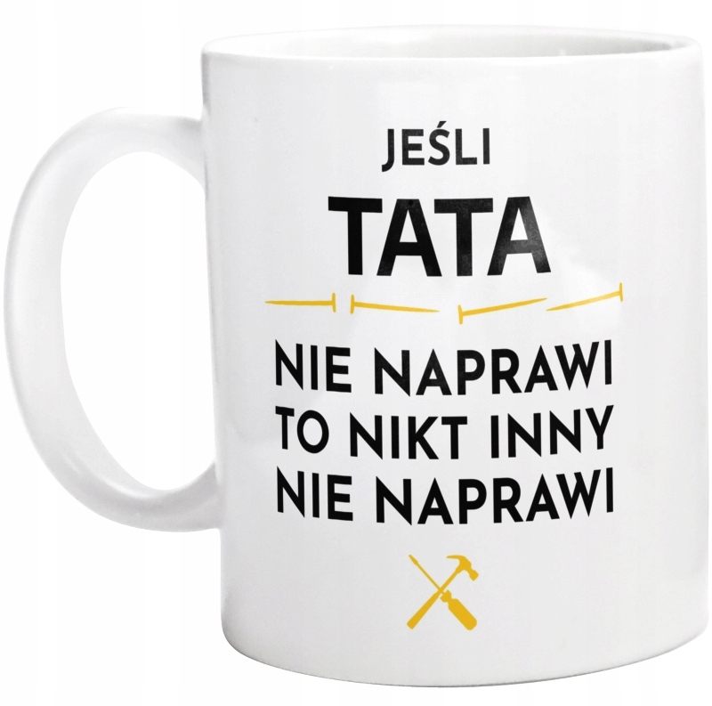 

Jeśli Tata Nie Naprawi Kubek Biały