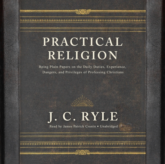 Practical Religion - Ryle, J. C. AUDIOBOOK
