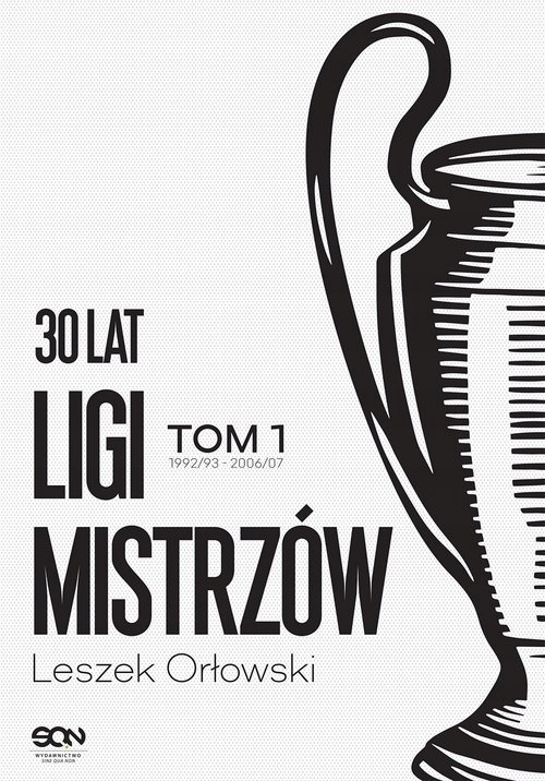 

30 lat Ligi Mistrzów. Tom 1