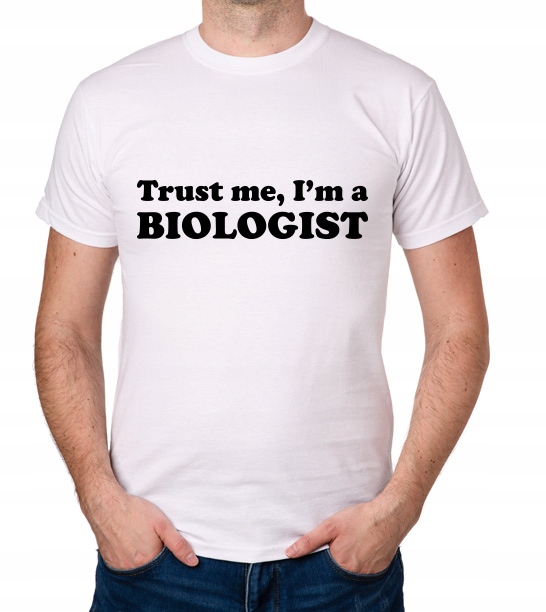 

koszulka Trust Me I'M A Biologist prezent