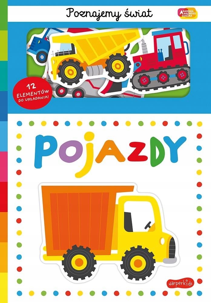 

Akademia Mądrego Dziecka. Poznajemy Świat. Pojaz..