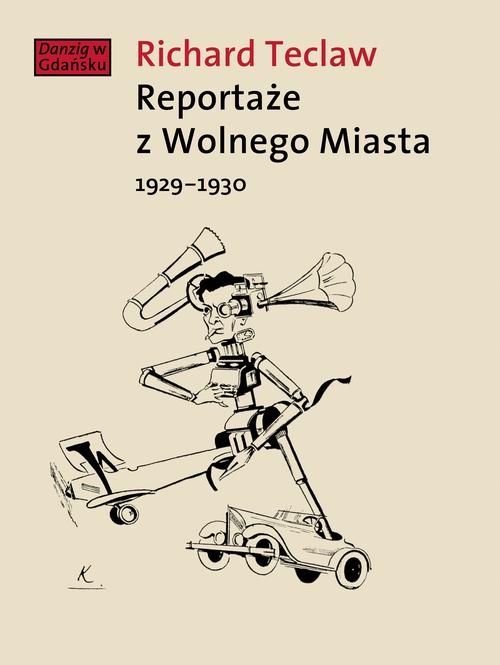 REPORTAŻE Z WOLNEGO MIASTA 1929-1930 RICHARD TECLAW EBOOK