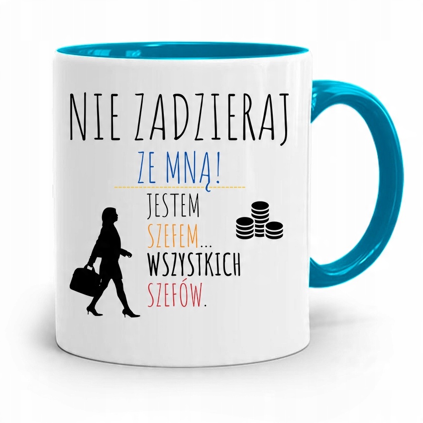 

Kubek Błękitny Dla Szefa Nie Zadzieraj Ze Mną