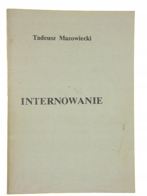 INTERNOWANIE TADEUSZ MAZOWIECKI