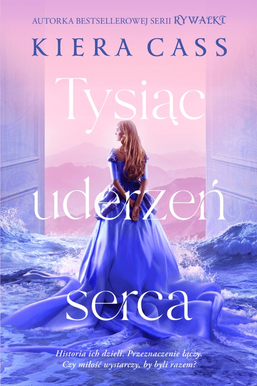 

Tysiąc uderzeń serca Kiera Cass