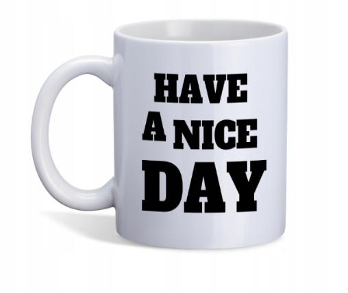 Hrnček s nápisom Have a nice day Kubek Na Darček 330ML Plus Krabička