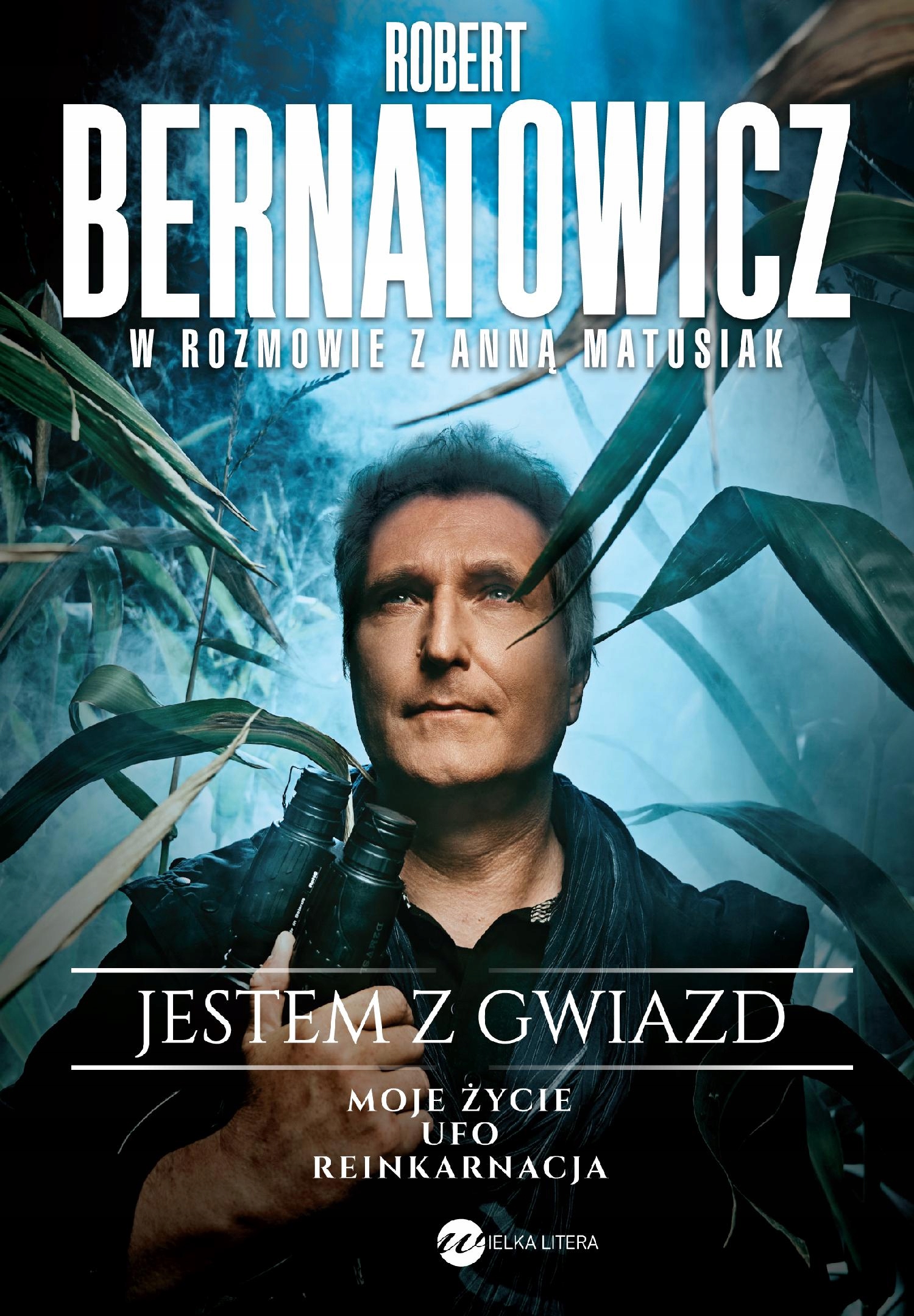 JESTEM Z GWIAZD. ROBERT BERNATOWICZ W ROZMOWIE...