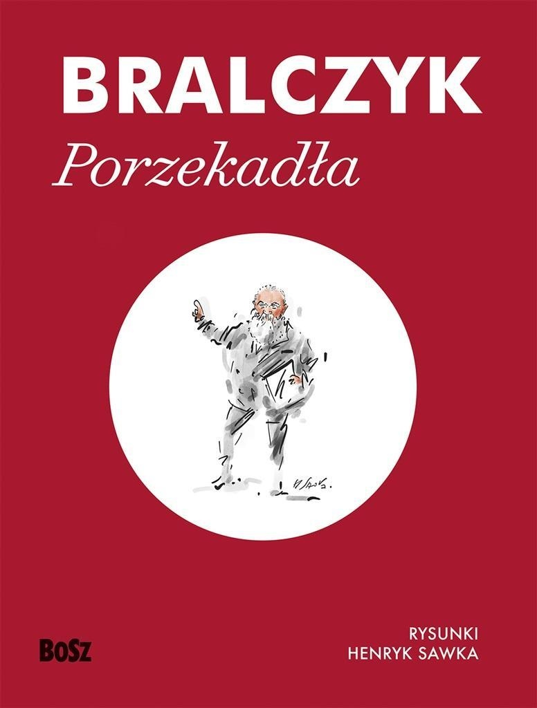 PORZEKADŁA, PROF. JERZY BRALCZYK, HENRYK SAWKA