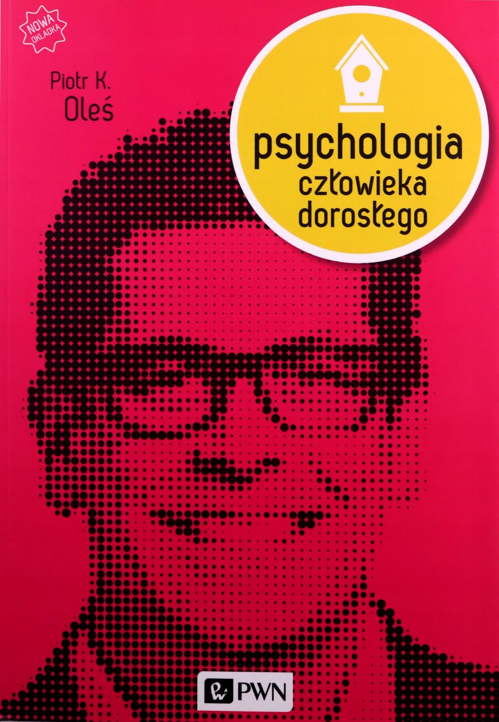 

Psychologia Człowieka Dorosłego Piotr K. Oleś Ks