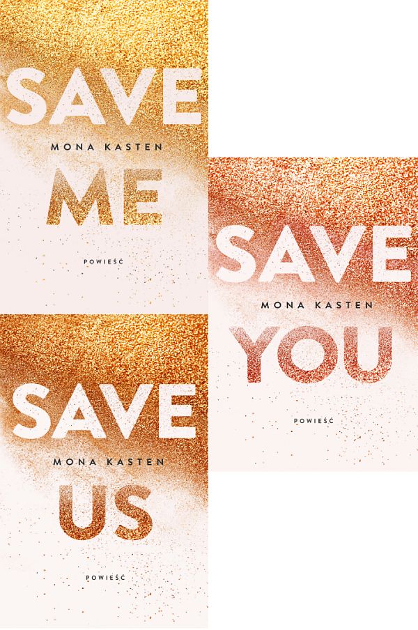 KASTEN MONA - trylogia SAVE ME YOU US pl