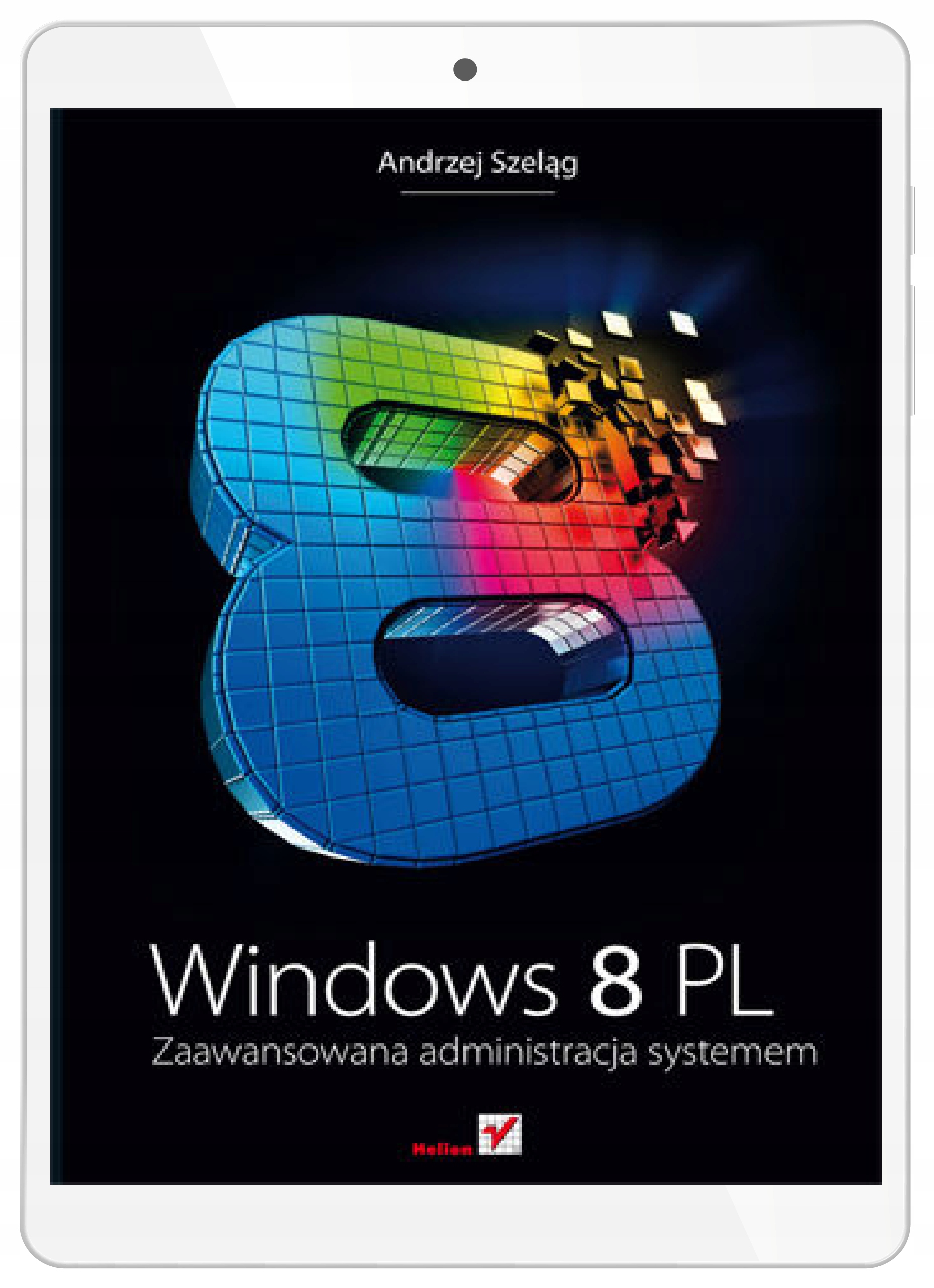 Windows 8 PL. Zaawansowana administracja systemem