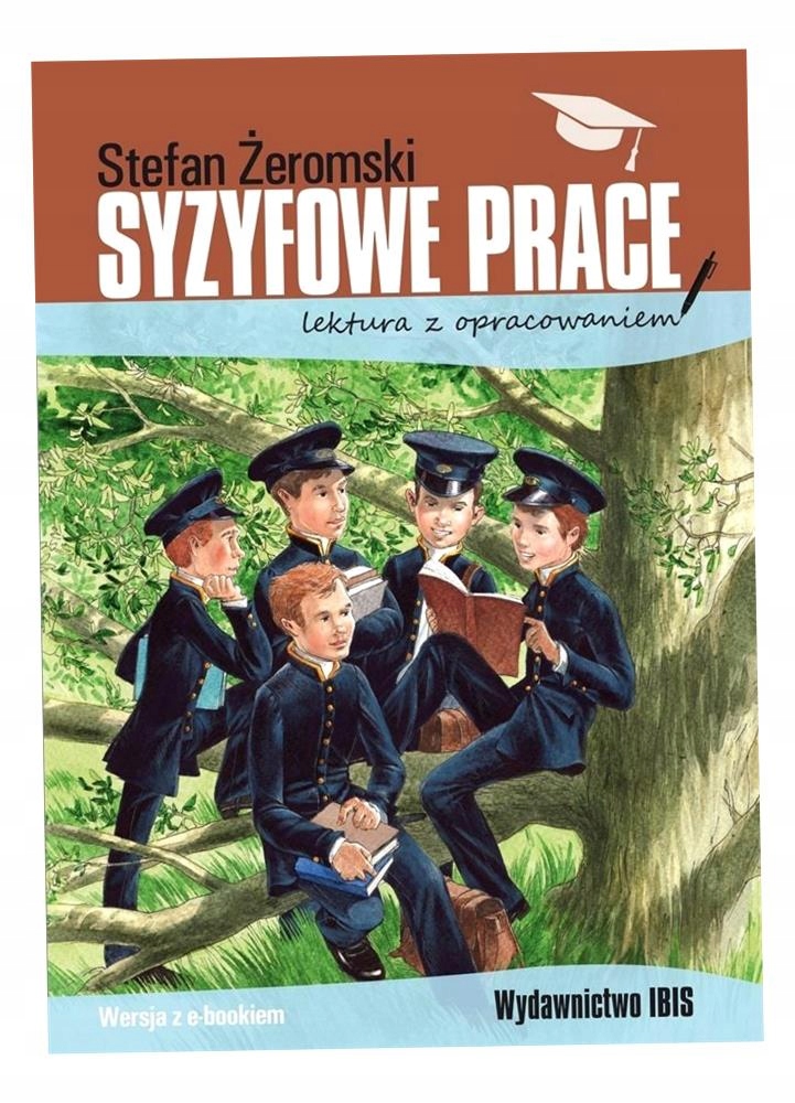 Syzyfowe Prace. Lektura Z Opracowaniem Stefan Żeromski