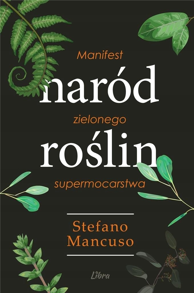 

Naród Roślin. Manifest Zielonego Supermocarstwa