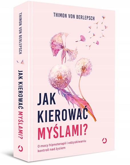 Jak kierować myślami? Thimon von Berlepsch