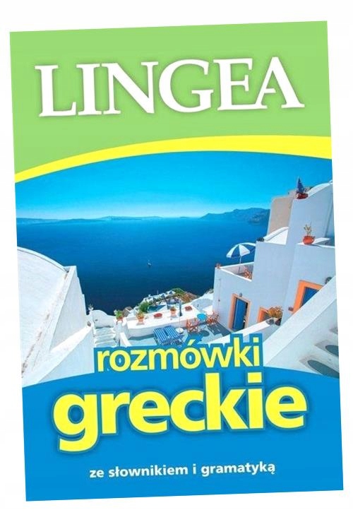ROZMÓWKI GRECKIE ZE SŁOWNIKIEM I GRAMATYKĄ PRACA ZBIOROWA