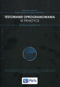 TESTOWANIE OPROGRAMOWANIA W PRAKTYCE STUDIUM PRZYPADKÓW 2.0 ROMAN ADAM, KAR