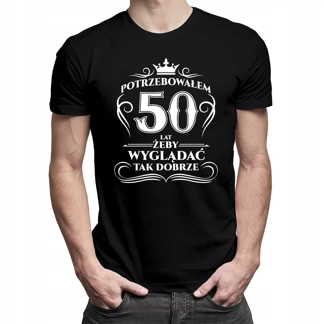 

Potrzebowałem 50 lat prezent na 50 koszulka