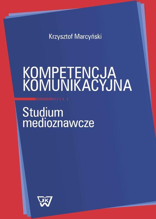 KOMPETENCJA KOMUNIKACYJNA KRZYSZTOF MARCY.. EBOOK