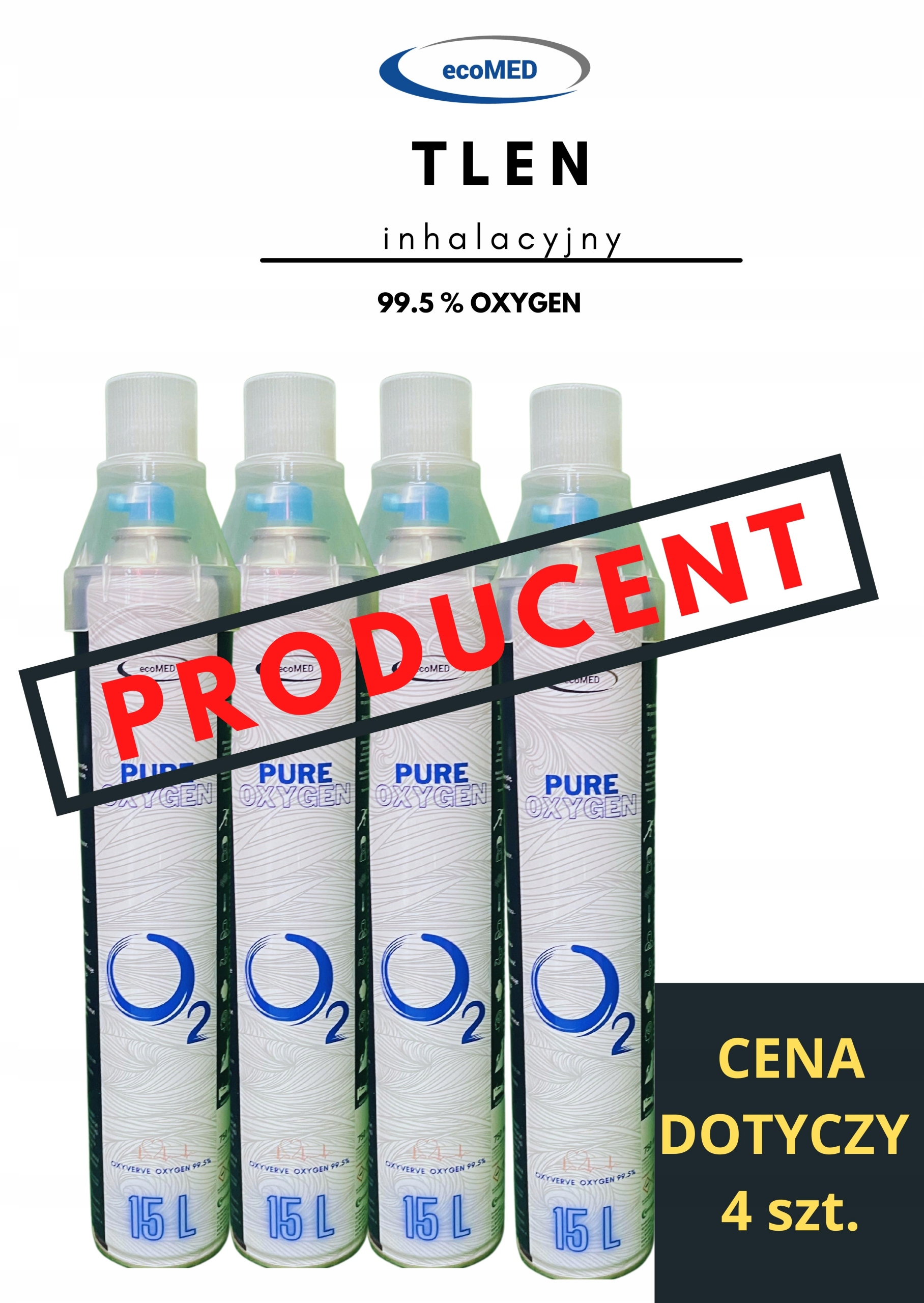 

Tlen inhalacyjny 99,5% , tlenoterapia 4szt.