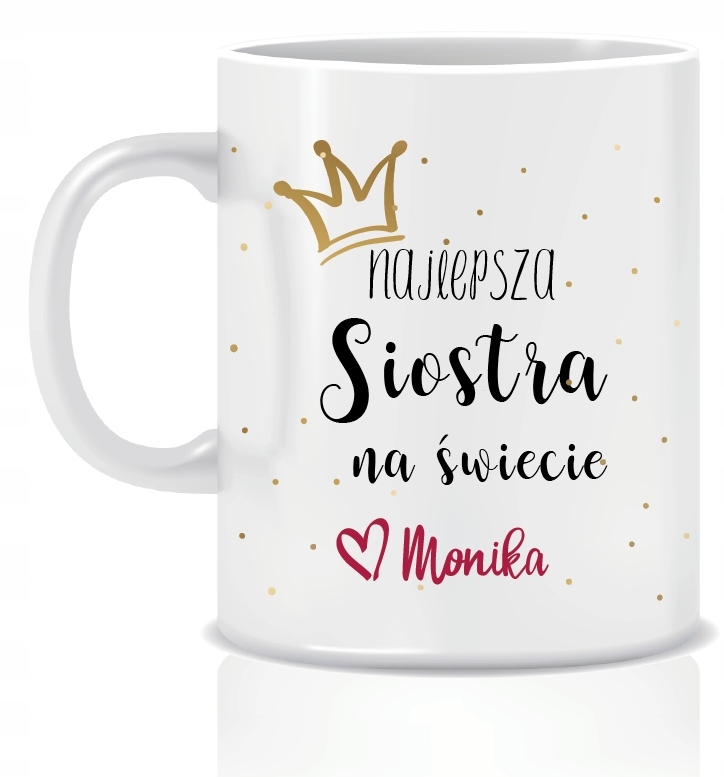 

Kubek Siostry Najlepsza Siostra na świecie Imię
