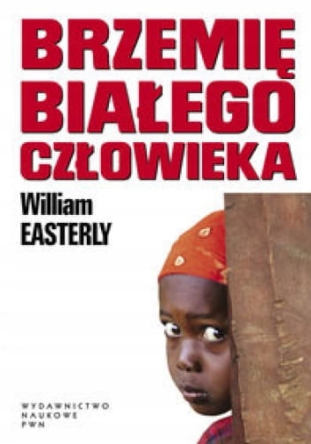 Brzemię białego człowieka William Easterly